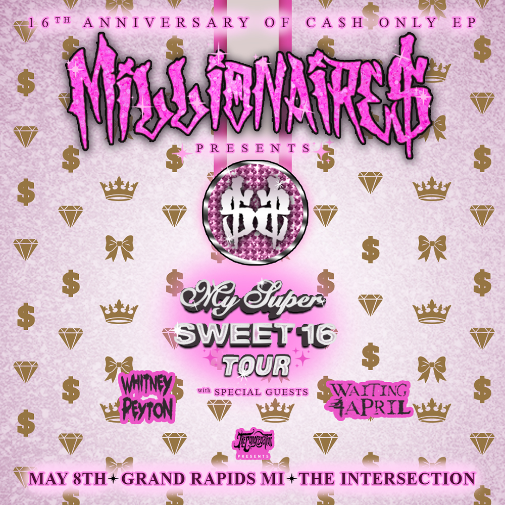 Millionaire$ – My Super Sweet 16 Tour